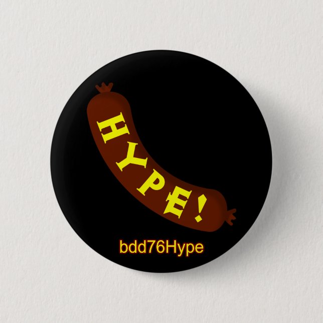 Sausage Hype! bdd76Hype Badge Pinback Button (Front)