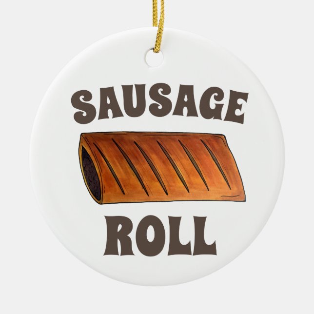 Sausage Roll British Savoury Pastry Snack Food UK Ceramic Ornament (Front)
