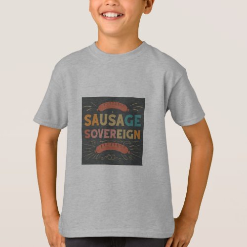 SAUSAGE SOUEREIGN T_Shirt