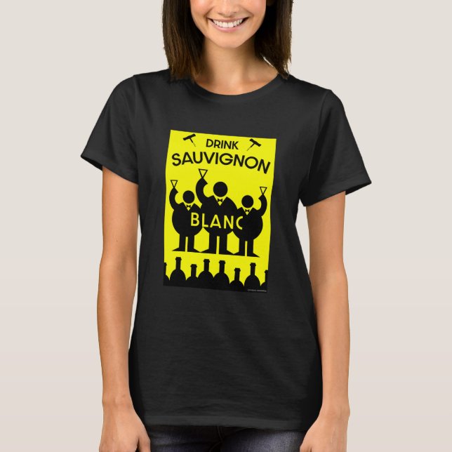 Sauvignon Blanc Wine Drinker  T-Shirt (Front)