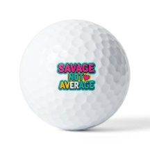SAVAGE NOT AVERAGE GOLF BALLS