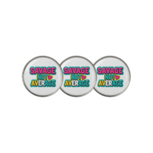 SAVAGE NOT AVERAGE GOLF BALLS BALL MARKER