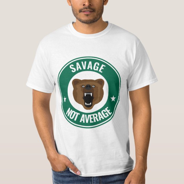 SAVAGE NOT AVERAGE, Grizzly Bear T-Shirts (Front)