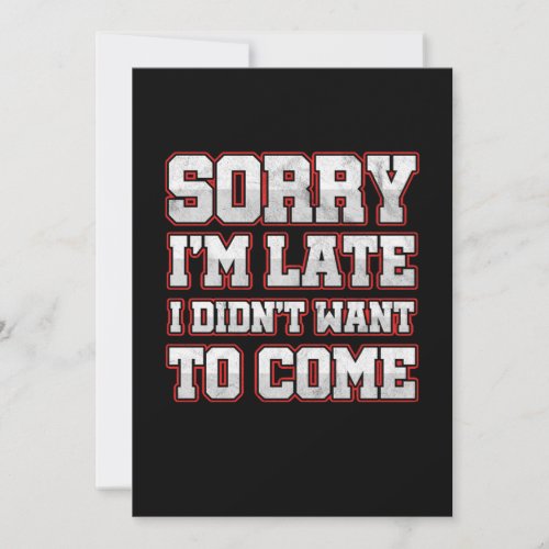 Savage Work Hours Sarcastic Latecomers Gift Sorry  Invitation