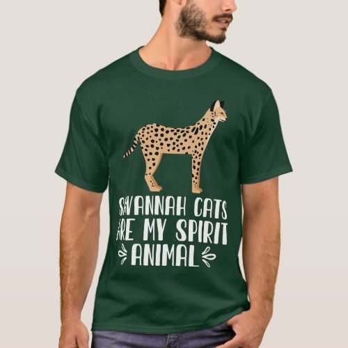 Savannah Cats Are My Spirit Animal T_Shirt