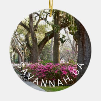 Savannah Ga Forsyth Park Azaleas Live Oaks Moss Ceramic Ornament by angela65 at Zazzle