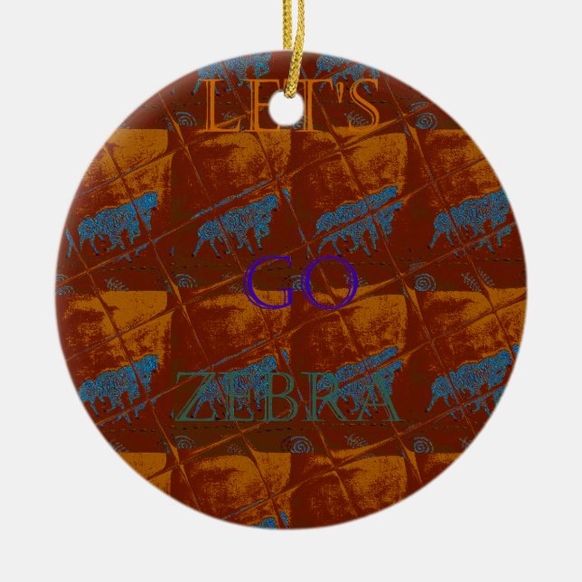 Savannah  Safari  Lets Go Zebra  Hakuna Matata mot Ceramic Ornament (Front)
