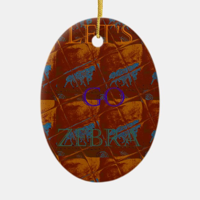 Savannah  Safari  Lets Go Zebra  Hakuna Matata mot Ceramic Ornament (Front)