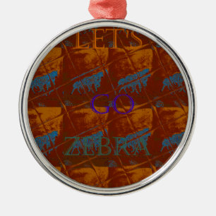 Savannah  Safari  Lets Go Zebra  Hakuna Matata mot Metal Ornament