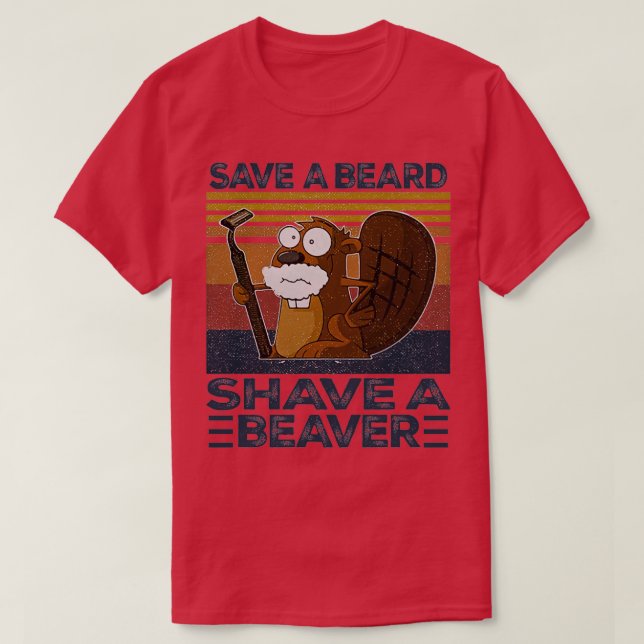 Save A Beard Shave A Beaver Vintage Retro Basic No T-Shirt (Design Front)