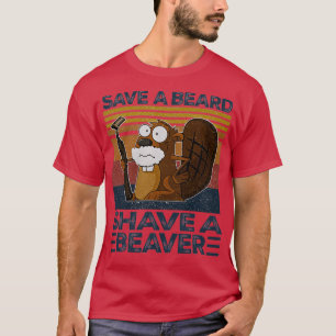 Save A Beard Shave A Beaver Vintage Retro Basic No T-Shirt
