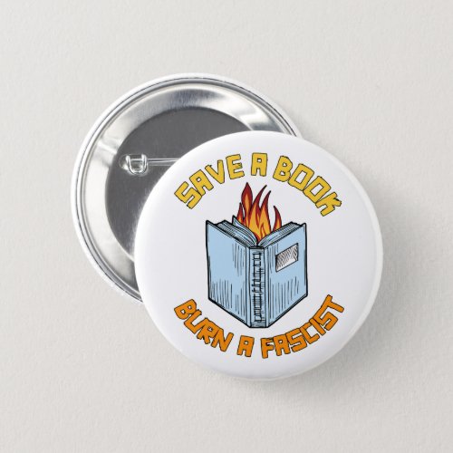 Save a Book Burn a Fascist Button