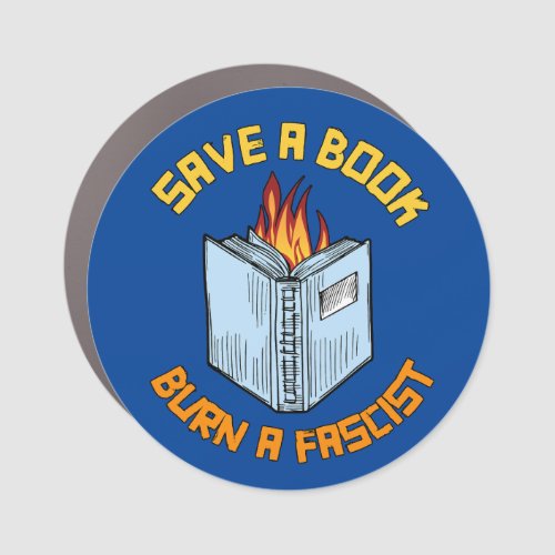 Save a Book Burn a Fascist Car Magnet