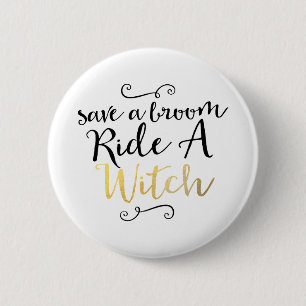 Save a broom ride a witch Typography Halloween Pinback Button