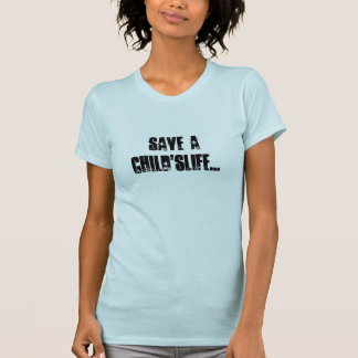 Save a child'slife... T-Shirt