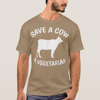 Save a Cow Be Vegetarian Humorous Tee for Vegans