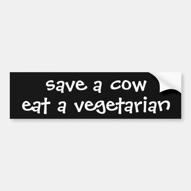 save a cow eat a vegetarian bumper sticker (Front)