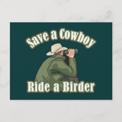 Save a Cowboy... Ride a Birder Postcard