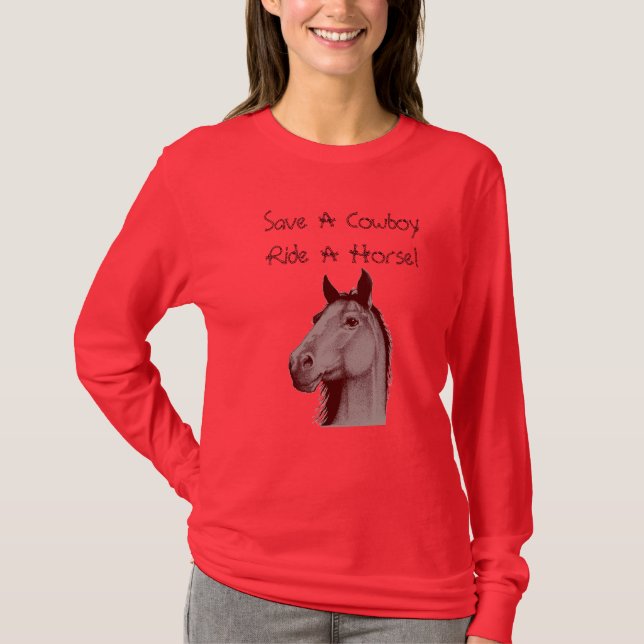 Save A Cowboy Ride A Horse! Ladies Long Sleeve T-Shirt (Front)