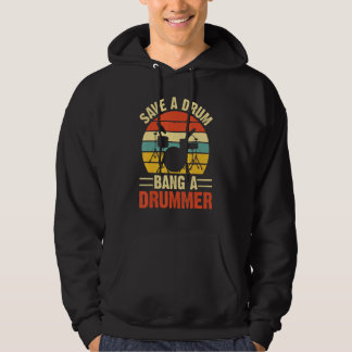 Save A Drum Bang A Drummer Hoodie