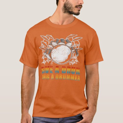 Save a Drum Bang a Drummer Rocker  T_Shirt
