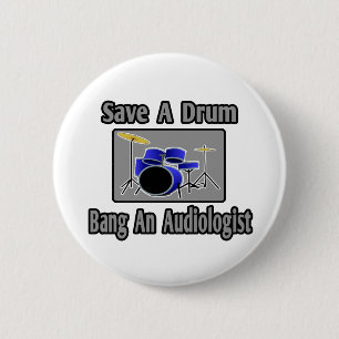 Save a Drum...Bang an Audiologist Button