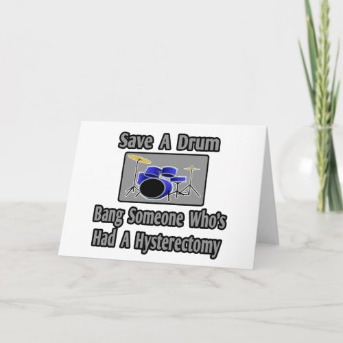 Save a DrumBang SomeoneHysterectomy Card