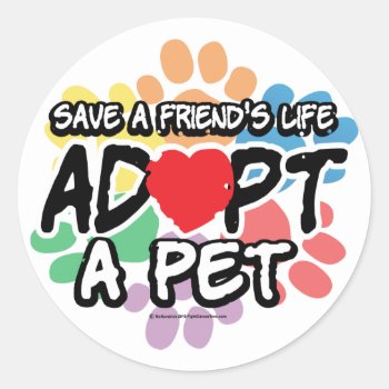 Save A Friend Adopt A Pet Classic Round Sticker by fightcancertees at Zazzle