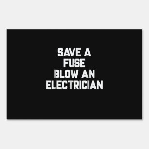 Save A Fuse Blow An Electrician Funny Sayings Sign