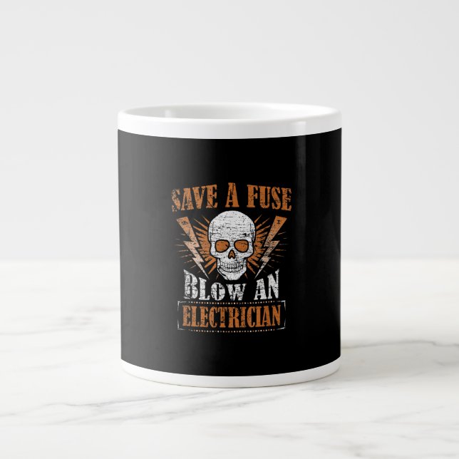 Save A Fuse Blow An Electrician Humor Funny Gift Giant Coffee Mug (Front)