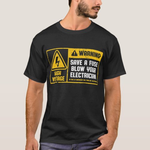 Save A Fuse Blow Your Electrician Funny Lineman T_Shirt