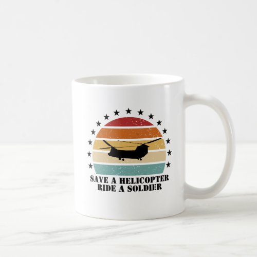 Save a Helicopter Ride a Soldier Coffee Mug