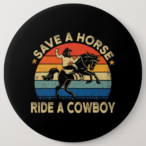 Save A Horse Funny Ride A Cowboy Vintage Style Cow Button
