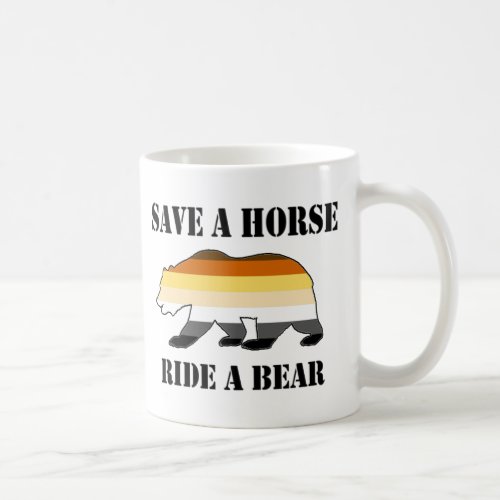 Save a Horse Ride a Bear Coffee Mug