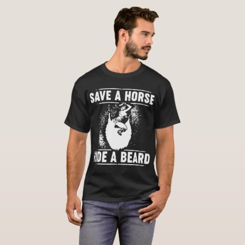 save a horse ride a beard T_Shirt
