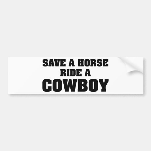 Save A Horse Ride A Cowboy Bumper Sticker