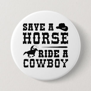 Save A Horse Ride A Cowboy Button