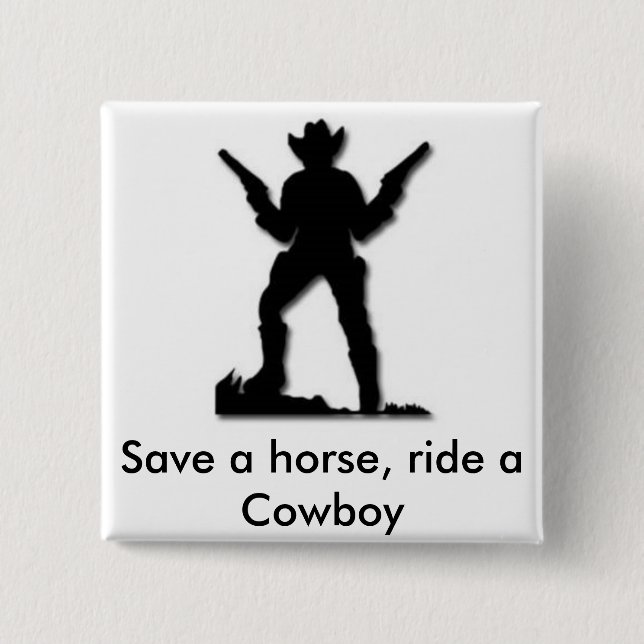 Save a horse, ride a Cowboy Button (Front)