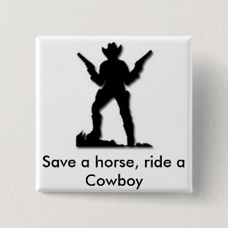 Save a horse, ride a Cowboy Button