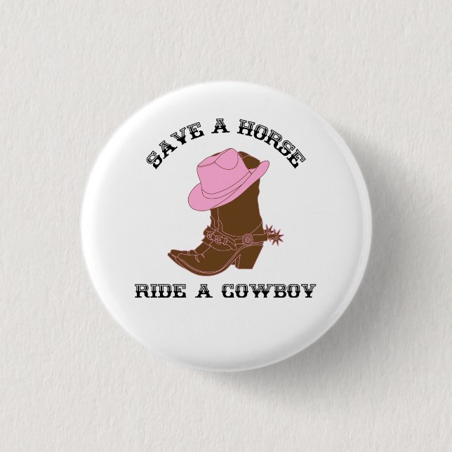 Save a Horse Ride a Cowboy  Button (Front)