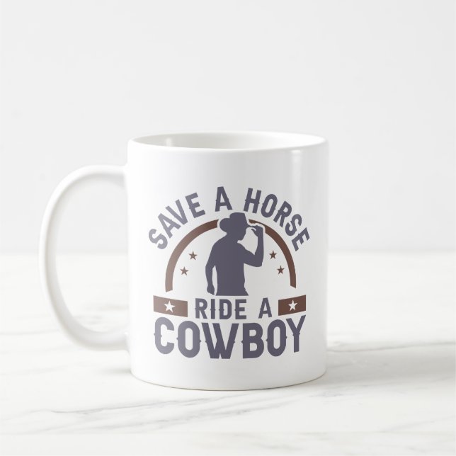 Save A Horse Ride A Cowboy Coffee Mug (Left)