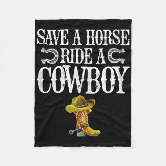 Save A Horse Ride A Cowboy  Fleece Blanket