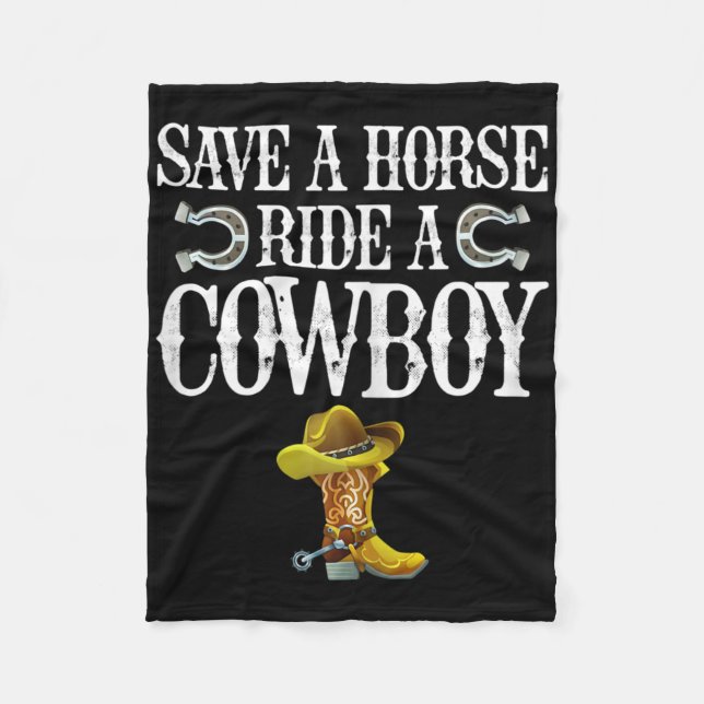 Save A Horse Ride A Cowboy  Fleece Blanket (Front)