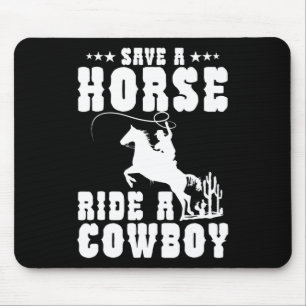 Save A Horse Ride A Cowboy Funny Horse Riding Men' Mouse Pad