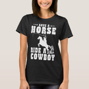 Save A Horse Ride A Cowboy Funny Horse Riding Men' T-Shirt