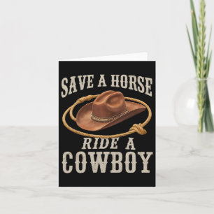 Save A Horse Ride A Cowboy Funny Rodeo Horseck Rid Card