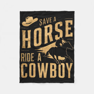 Save A Horse Ride A Cowboy Funny Rodeo Horseck Rid Fleece Blanket