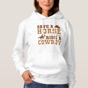 Save A Horse Ride A Cowboy Hoodie