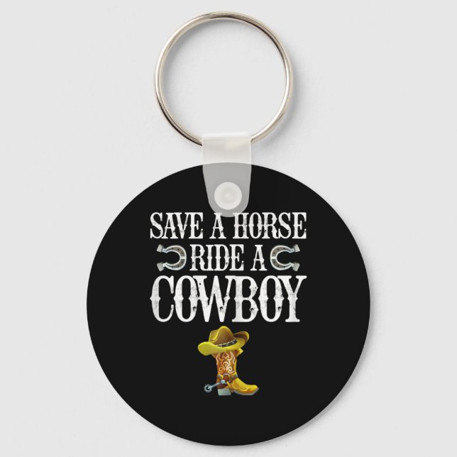 Save A Horse Ride A Cowboy  Keychain (Front)
