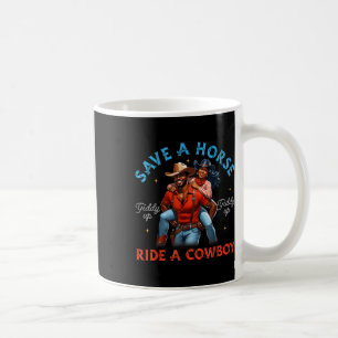 Save A Horse Ride A Cowboy King Queen Black Cowboy Coffee Mug